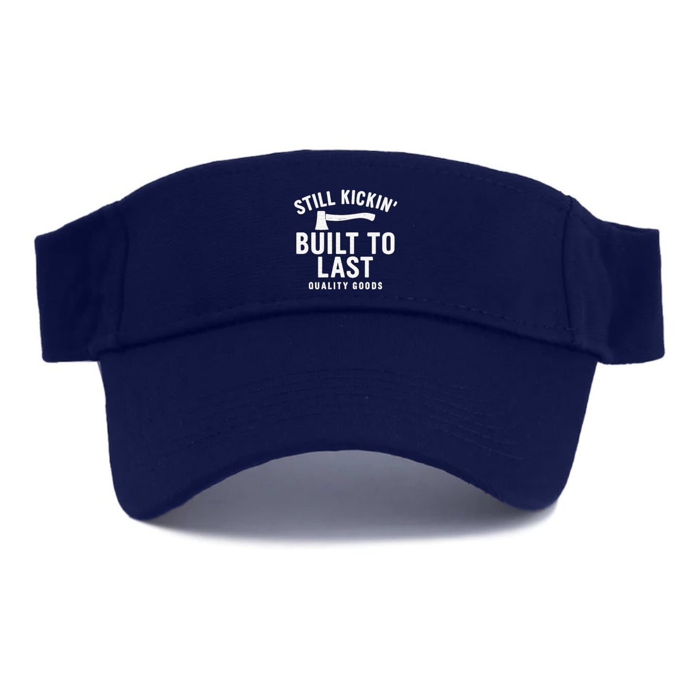 Still Kickin' Built To Last Quality Goods Visor