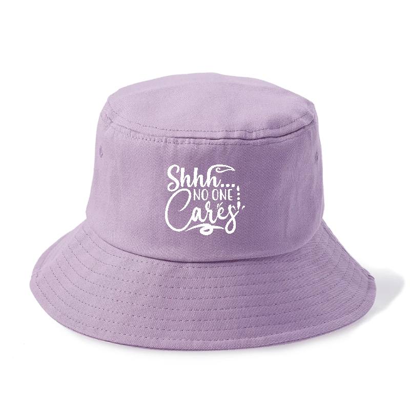 Shhh... No One Cares Bucket Hat