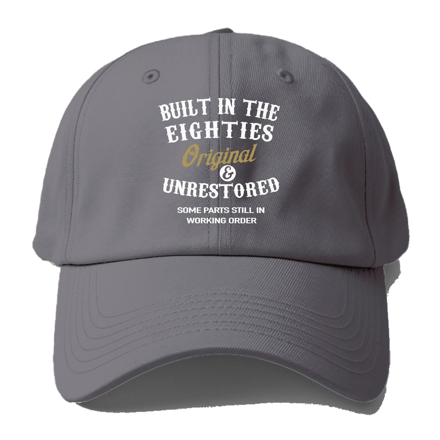 Built In The Eighties, Original, Unrestored, Some Parts Still In Working Order Baseball Cap