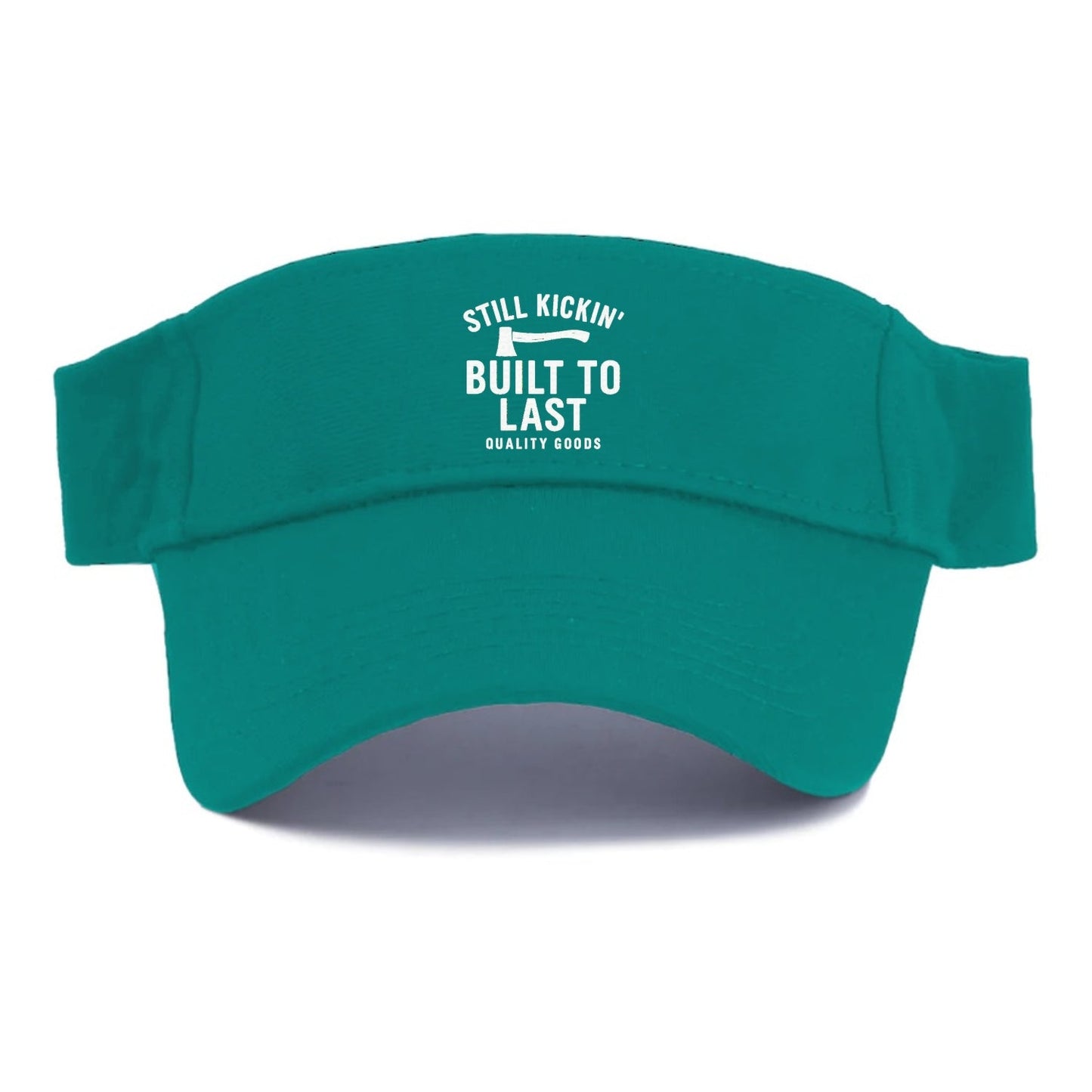 Still Kickin' Built To Last Quality Goods Visor