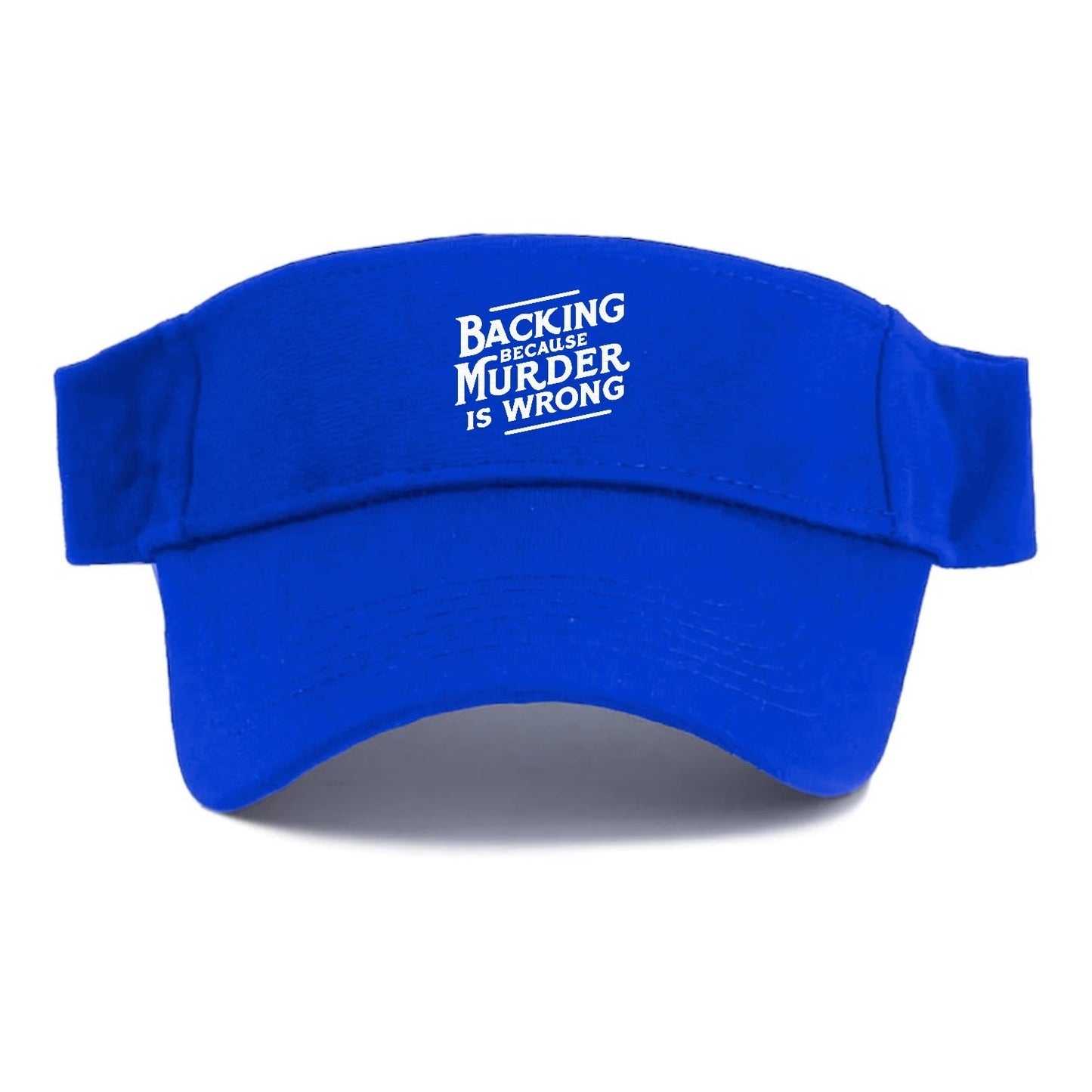 Backing Because Murder Is Wrong Visor