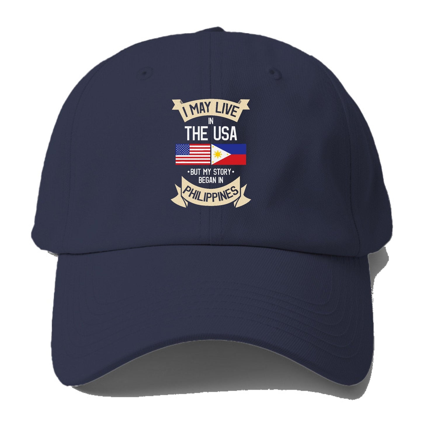 I May Live In The Usa But My Story Began In Philippines Baseball Cap