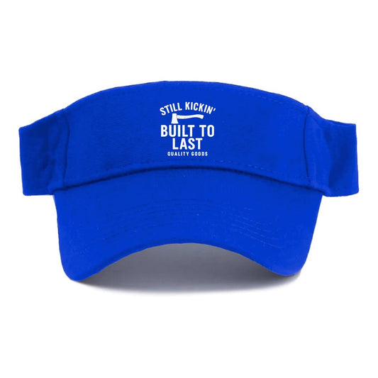 Still Kickin' Built To Last Quality Goods Visor