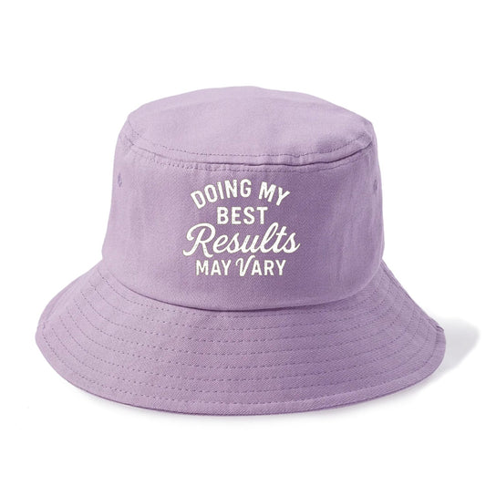 Doing My Best May Vary Hat Bucket Hat