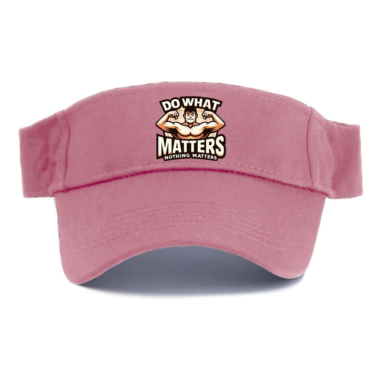 Do What Matters Nothing Matters Visor