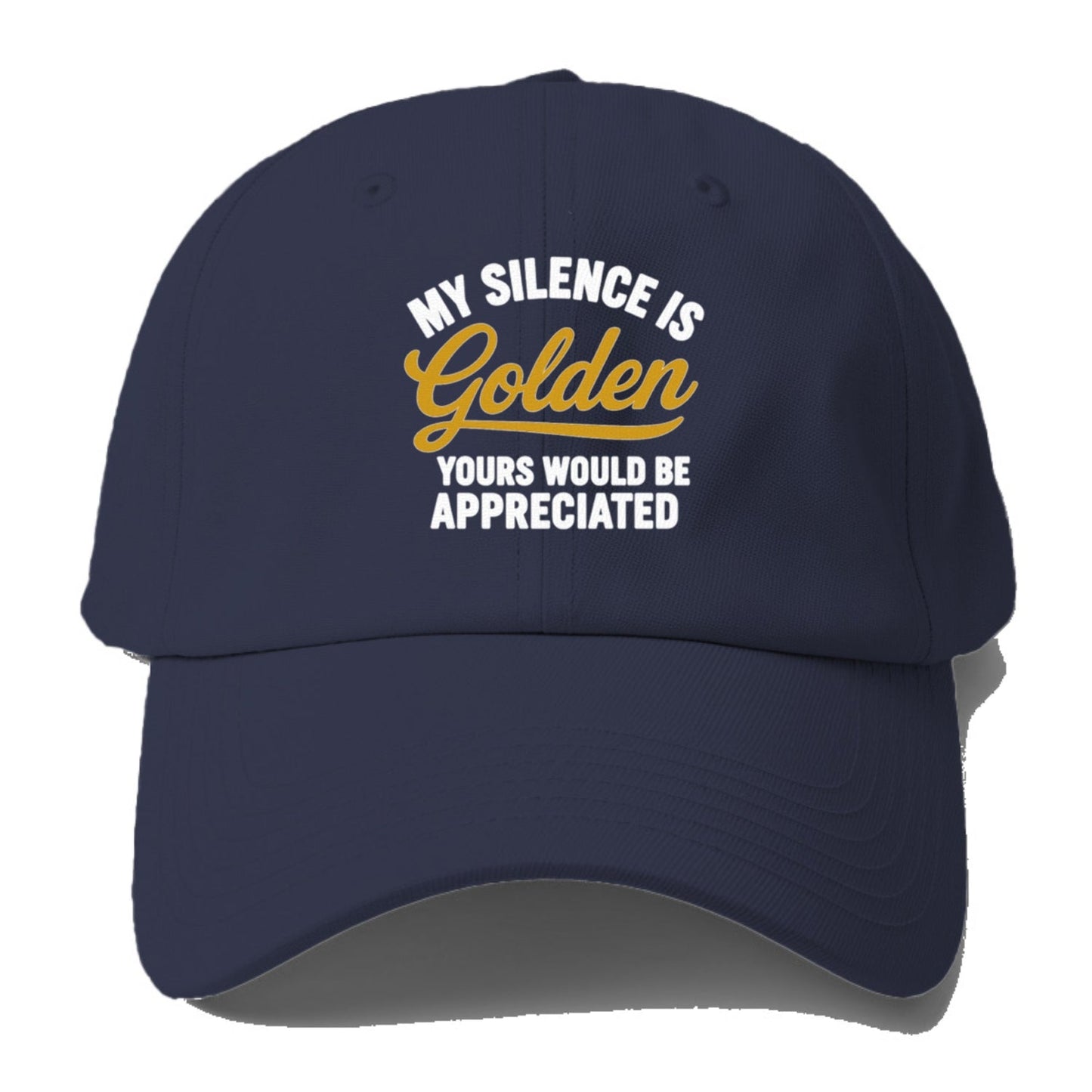 Golden Silence Appreciated Humor On Hats Baseball Cap