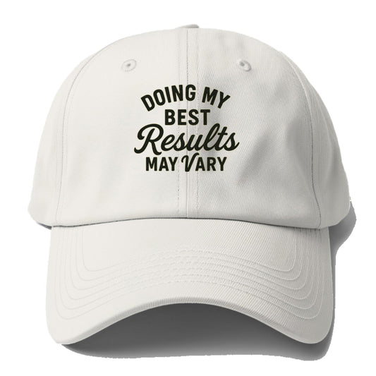 Doing My Best May Vary Hat Baseball Cap