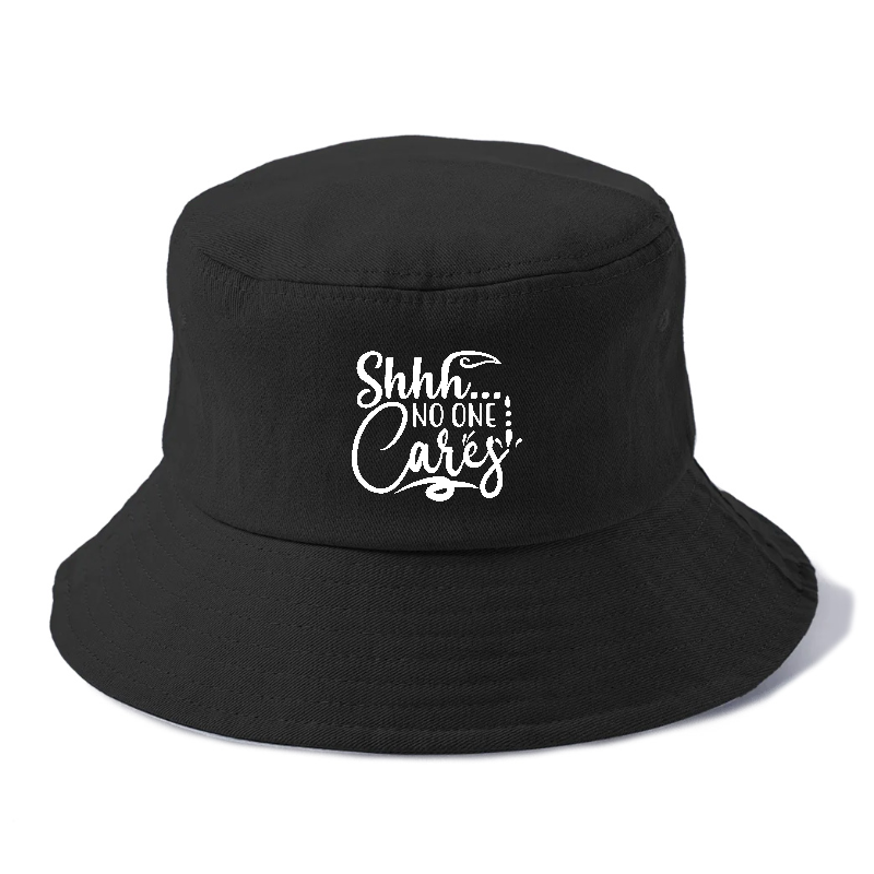 Shhh... No One Cares Bucket Hat
