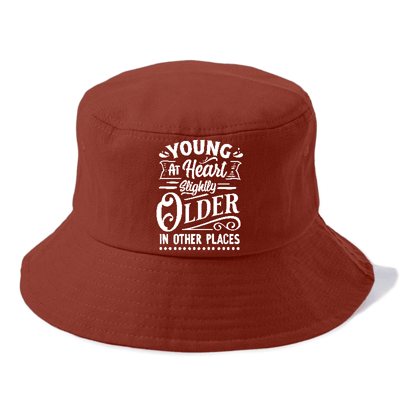 Young At Heart Slightly Older In Other Places Bucket Hat