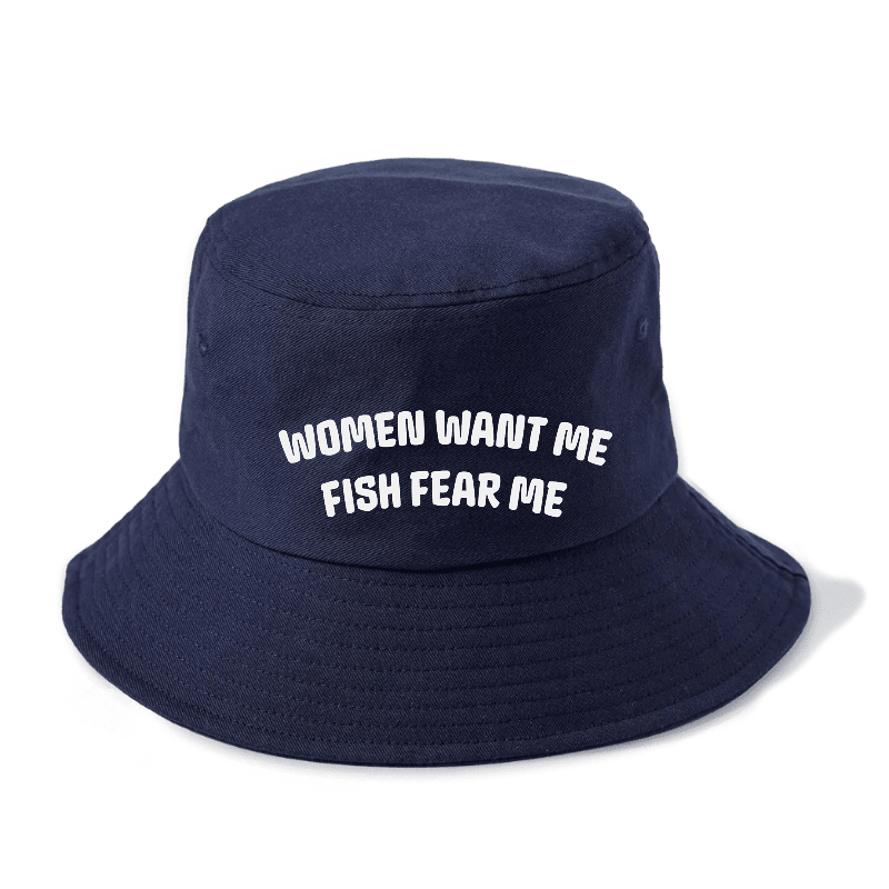 Women Want Me Fish Fear Me Bucket Hat