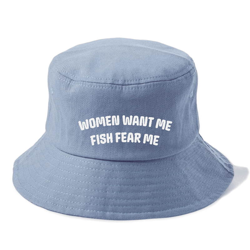 Women Want Me Fish Fear Me Bucket Hat