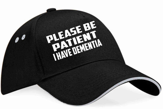 Be Patient I Have Dementia Baseball Cap Mental Health Awareness Men & Ladies