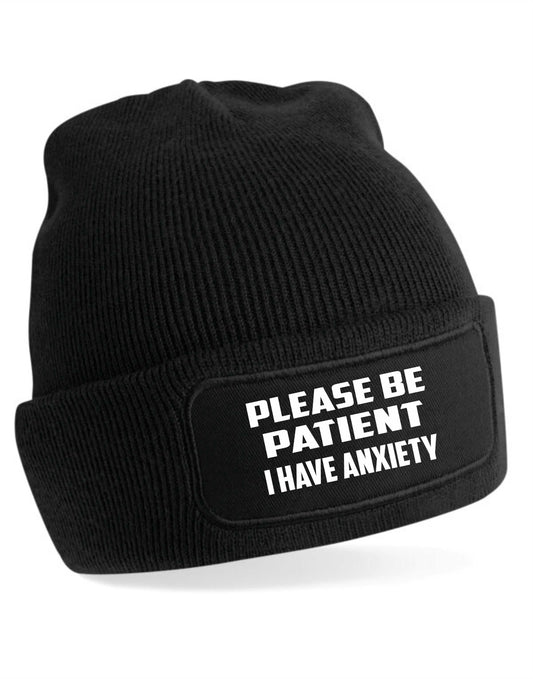 Be Patient I Have Anxiety Beanie Hat Mental Health Awareness Men & Ladies
