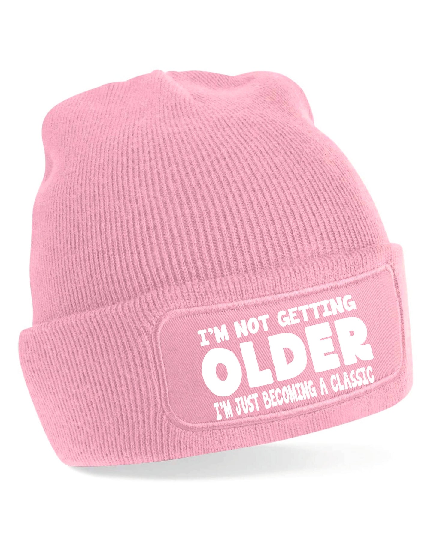 I'm Not Getting Older Beanie Hat Birthday Gift Great For Men & Women