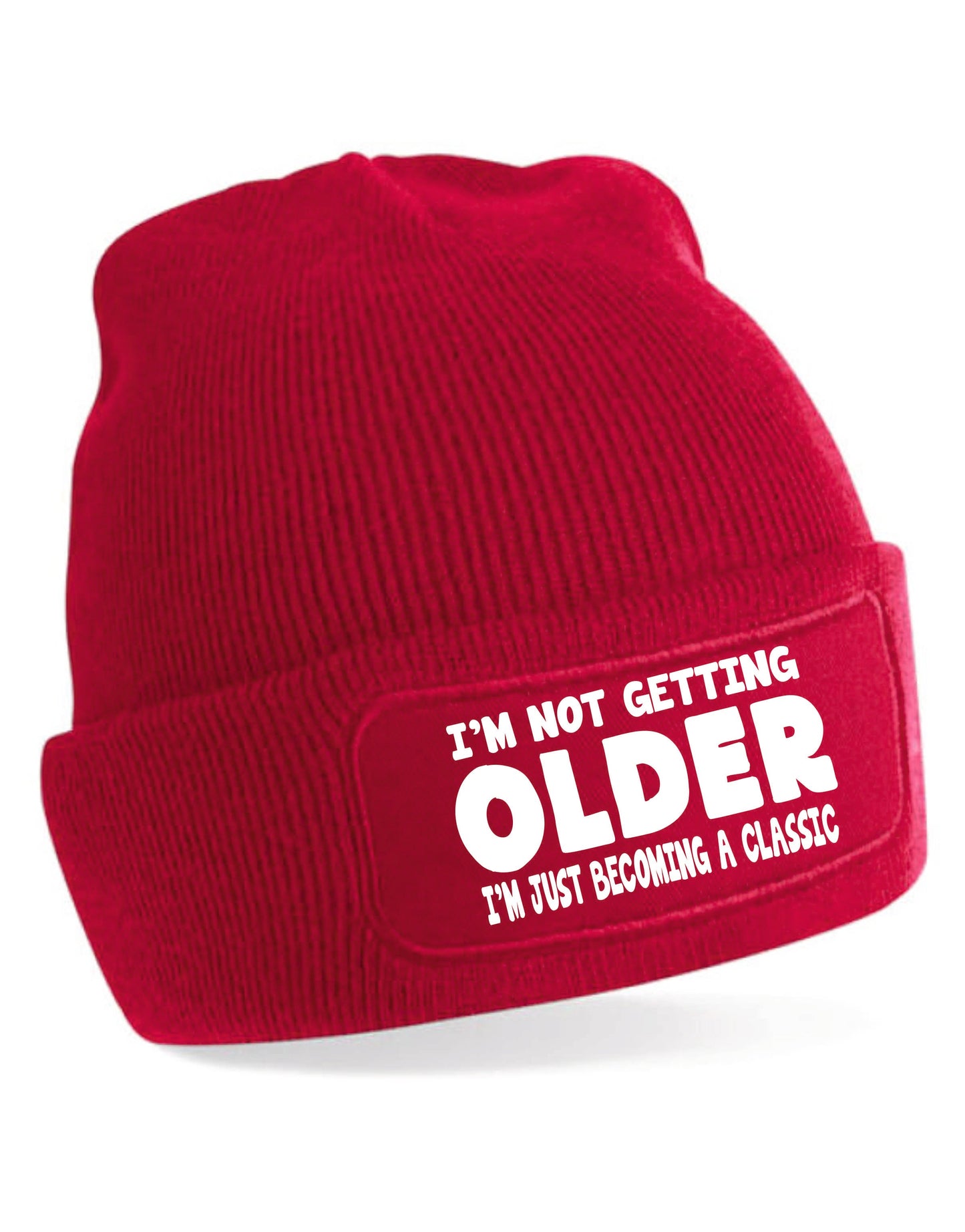 I'm Not Getting Older Beanie Hat Birthday Gift Great For Men & Women