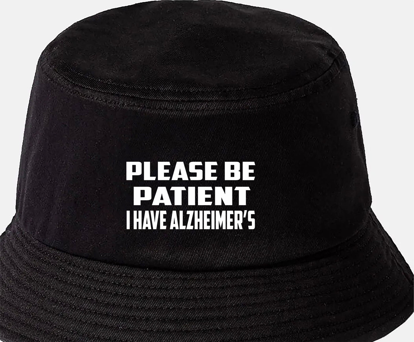 Be Patient I Have Alzheimer's Bucket Hat Mental Health Awareness Men & Ladies