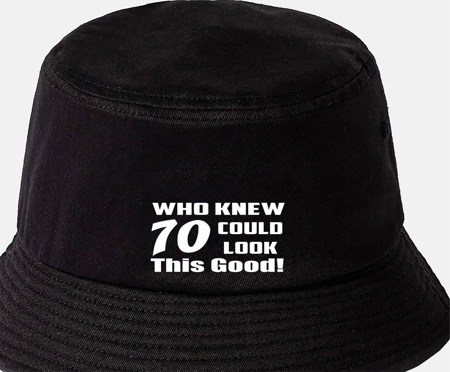 Who Knew 70 Could Look This Good Bucket Hat 70th Birthday Gift Unisex