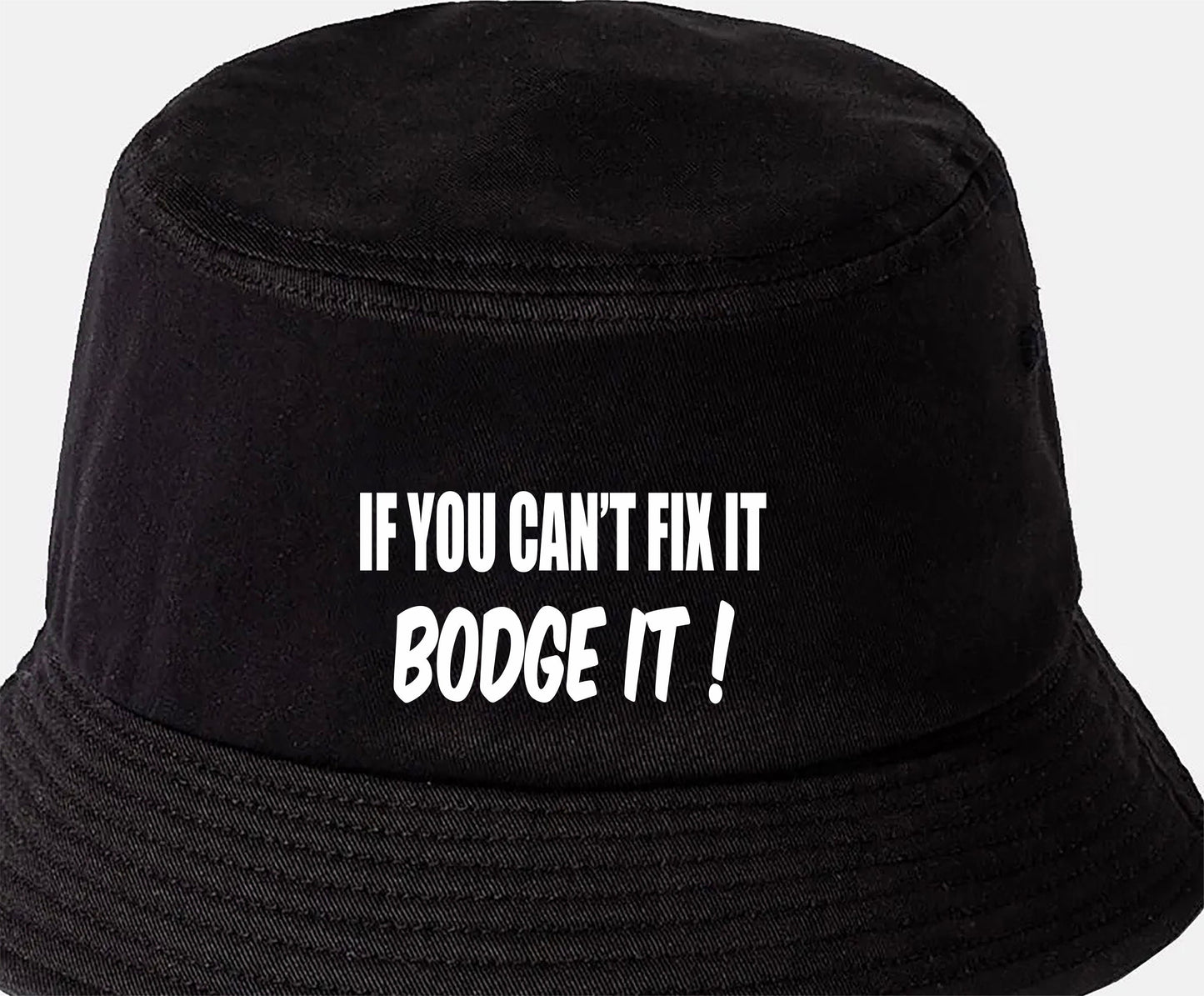If You Cant Fix It Bodge It Bucket Hat Funny Birthday Gift Men & Ladies