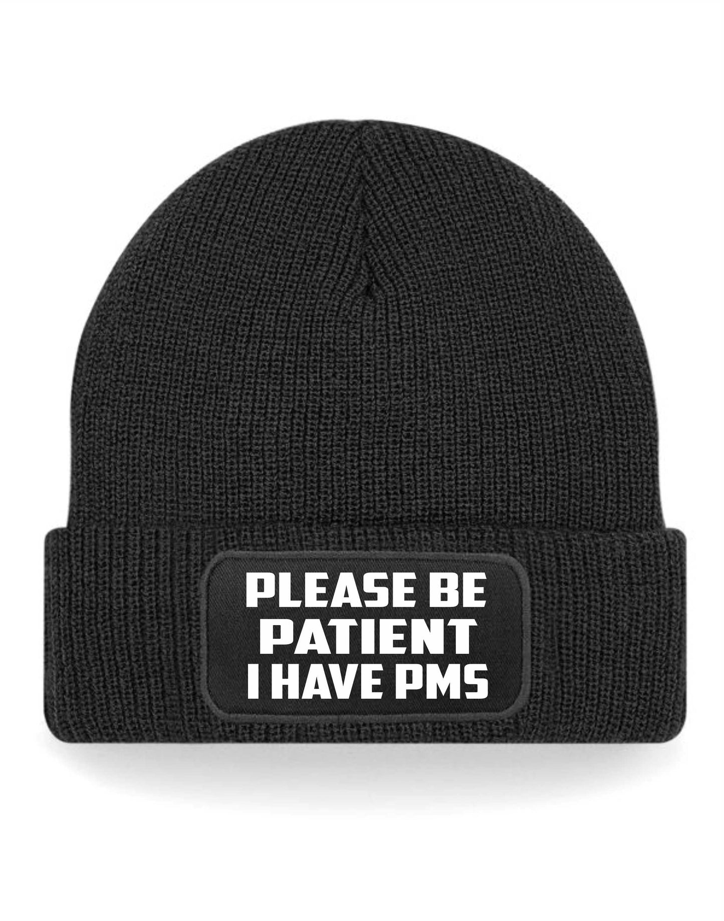 Be Patient I Have PMS Beanie Hat Mental Health Awareness Men & Ladies