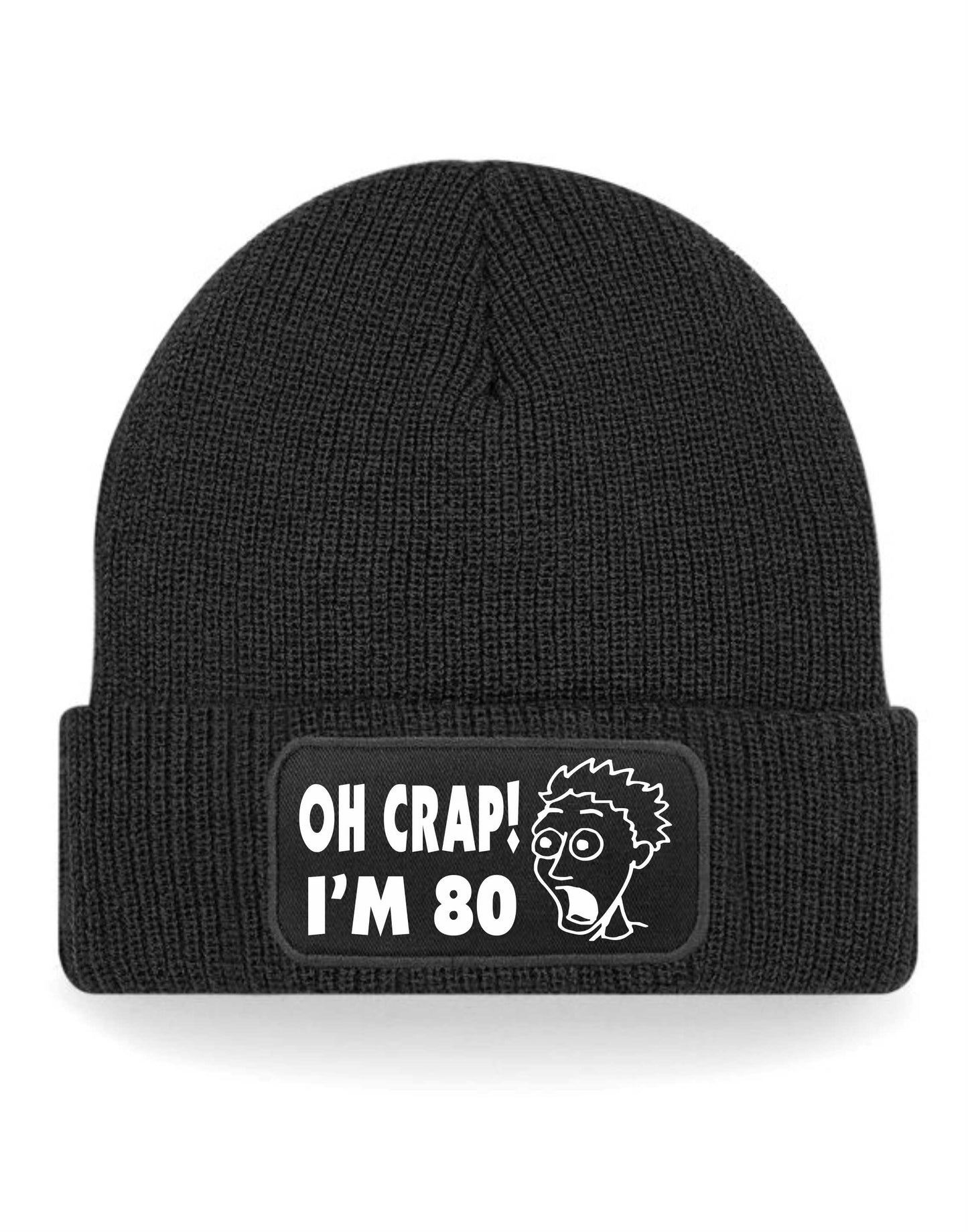 Oh Crap I'm 80 Beanie Hat 80th Birthday Gift For Men & Ladies