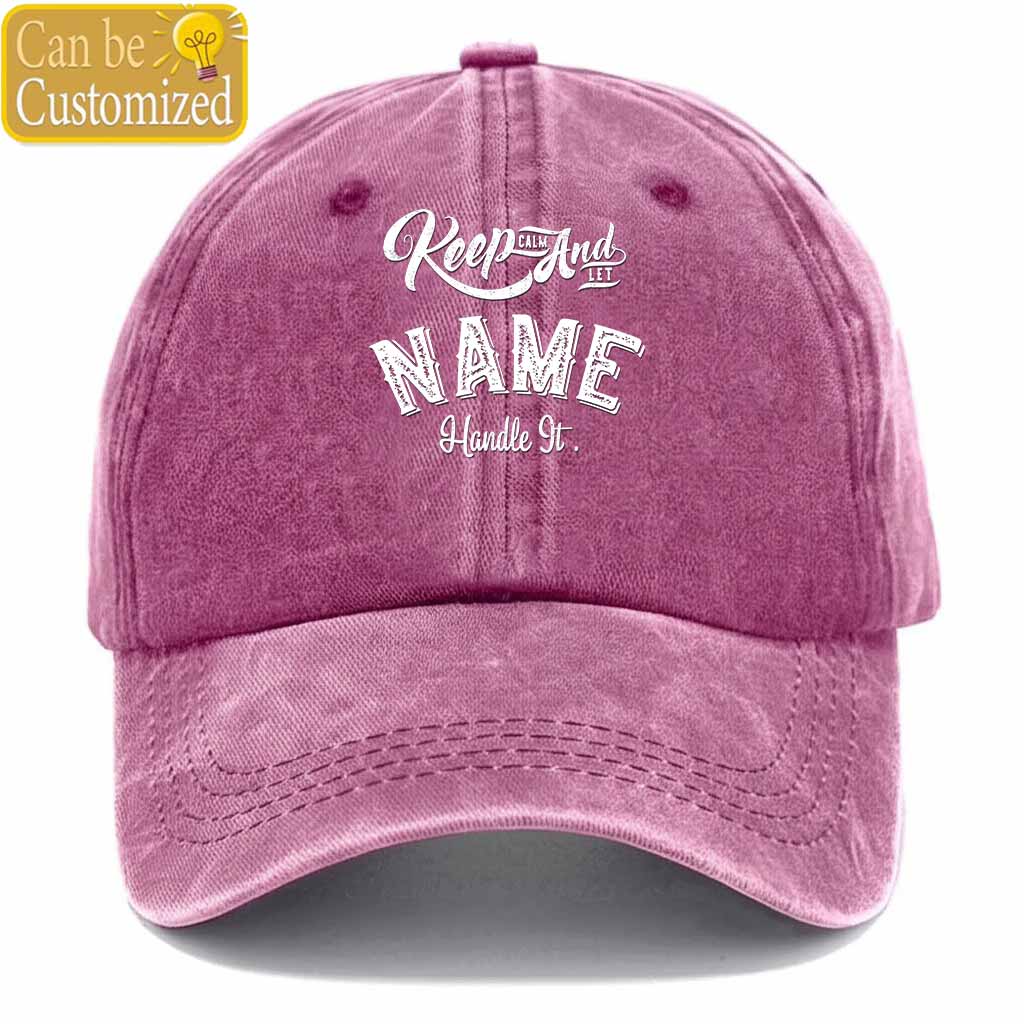 Personalized Name Keep Calm And Handle It Washed Baseball Cap