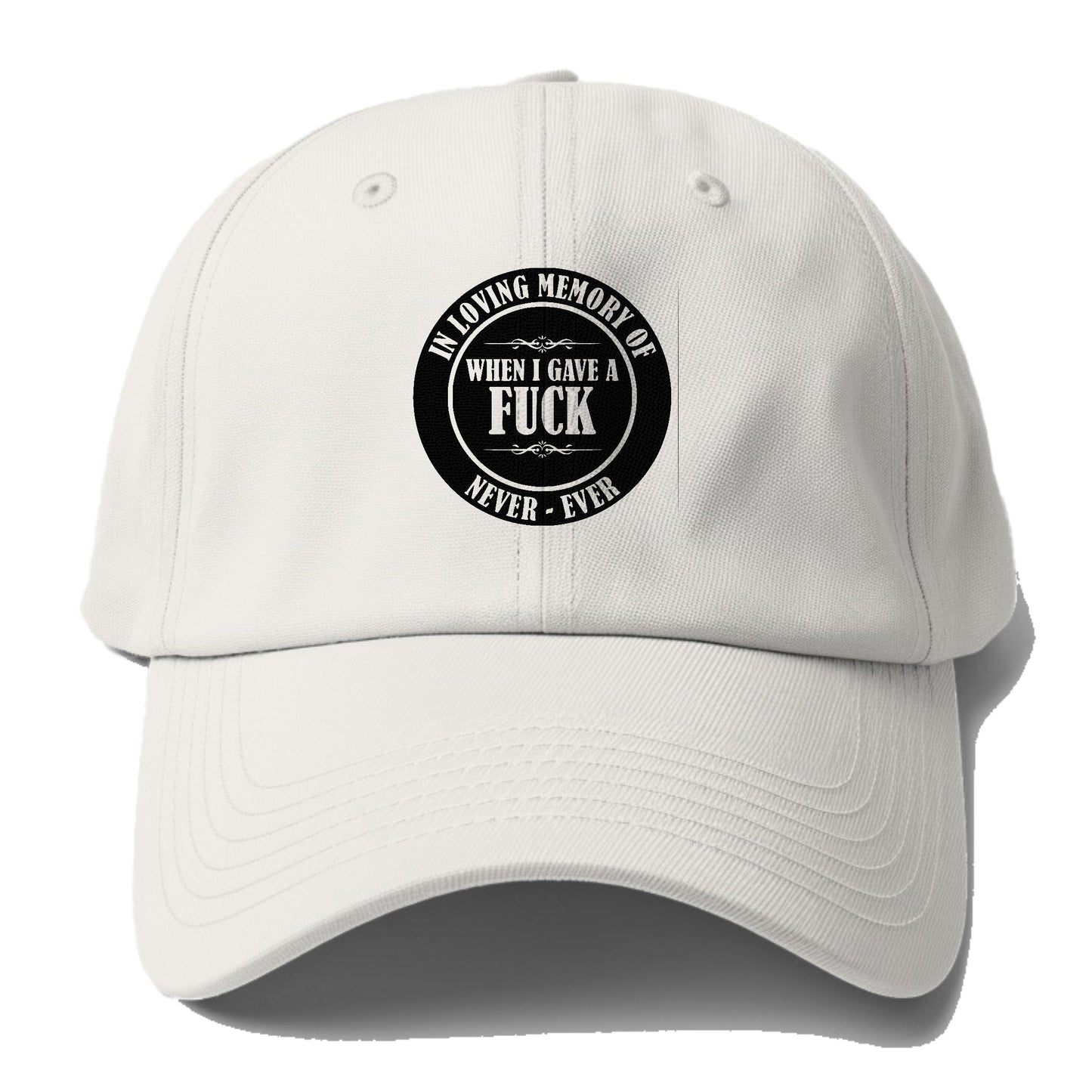 In Loving Memory Of Never Ever When L Gave A Fuck Baseball Cap