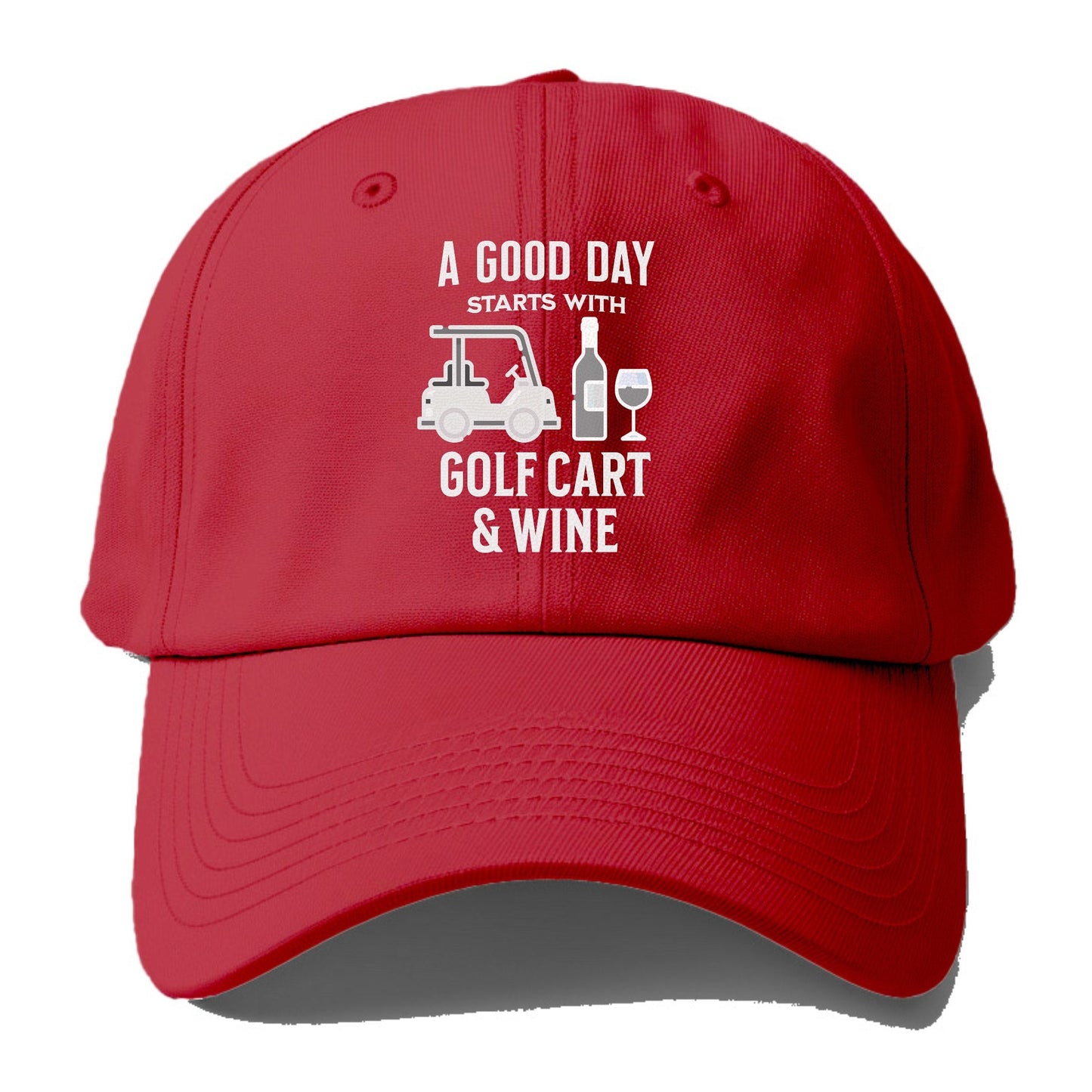 A Good Day Starts With Golf Cart & Wine Baseball Cap
