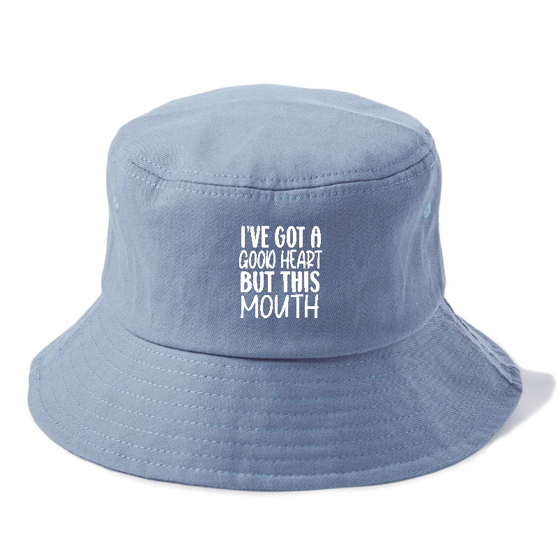I Got A Good Heart But Bucket Hat