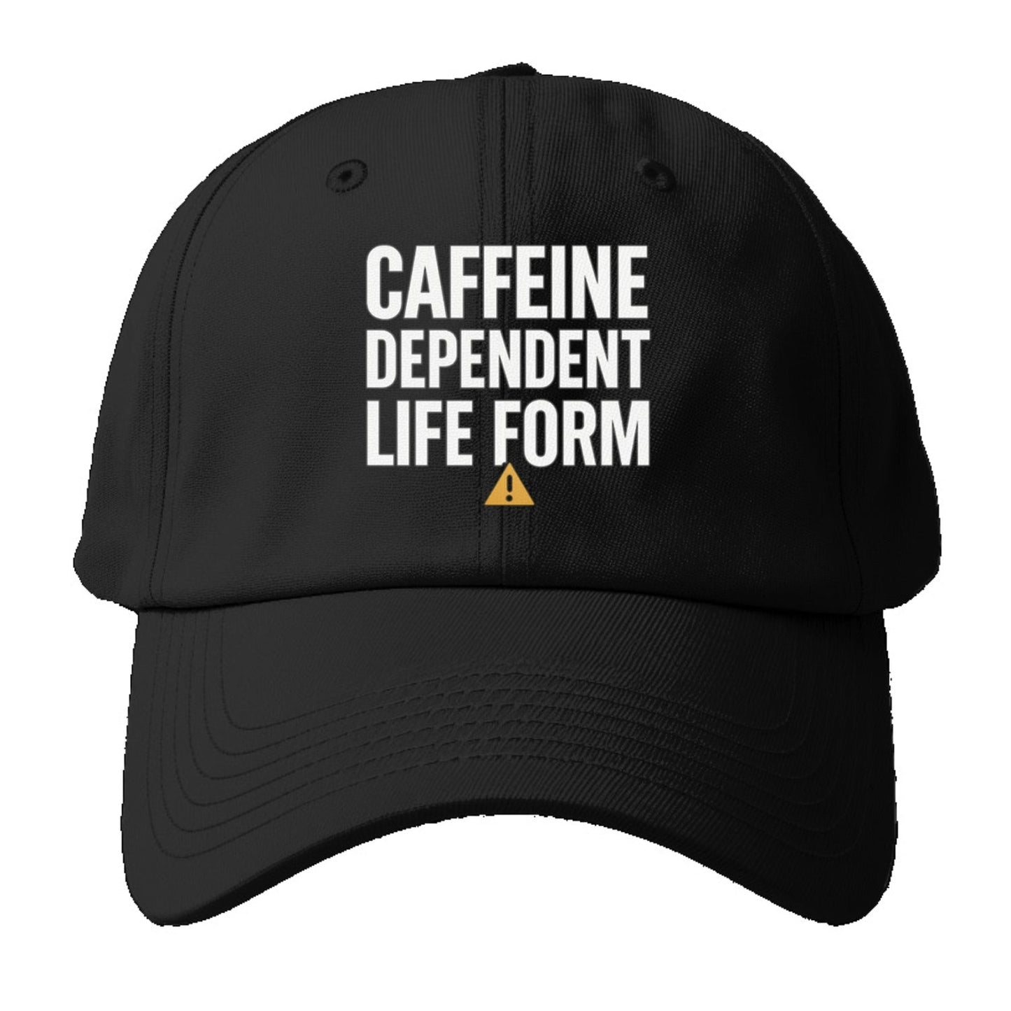 Caffeine Dependent Life Form Baseball Cap