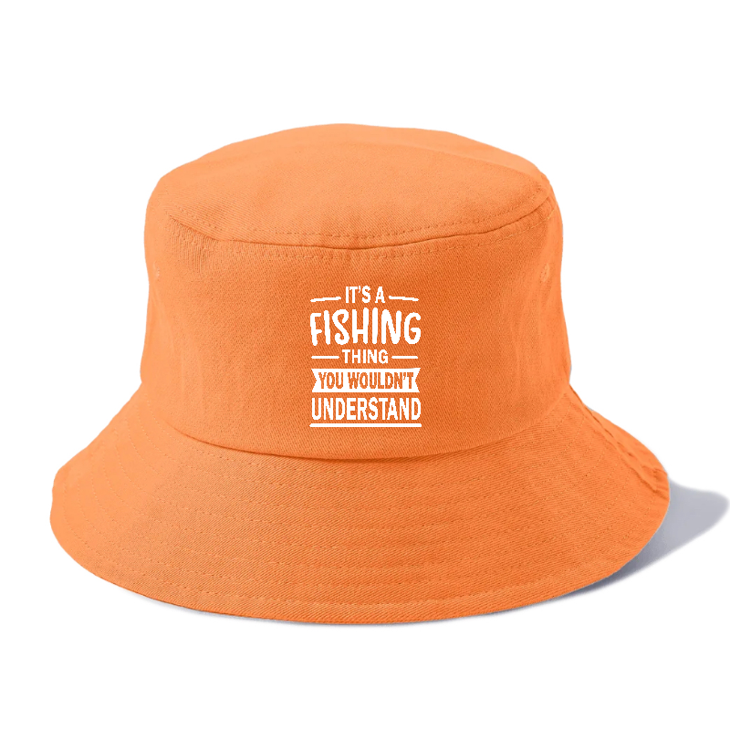 It's A Fishing Thing You Wonldn't Understand Bucket Hat