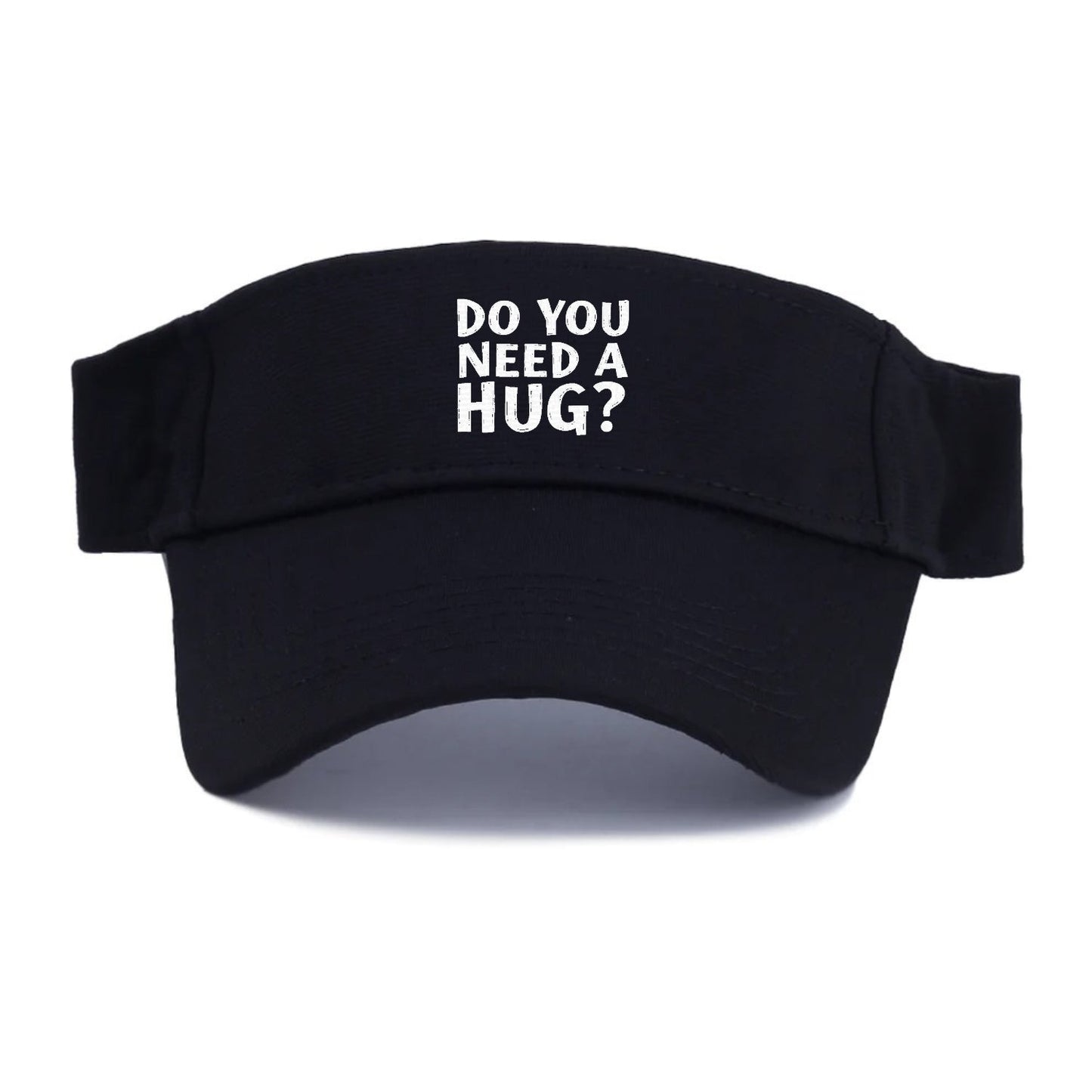 Do You Need A Hug Visor