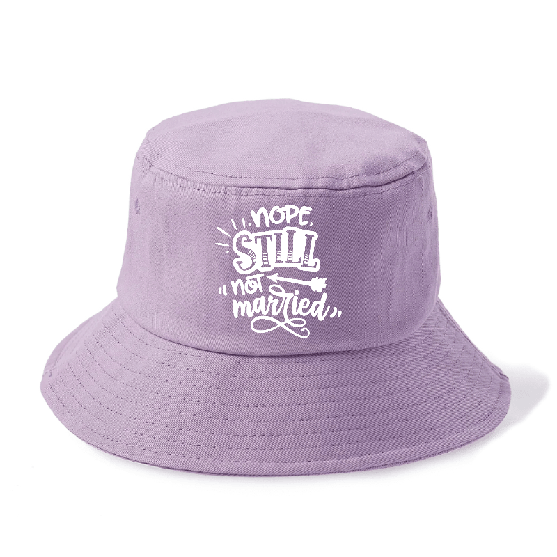 Nope Still Not Married Bucket Hat