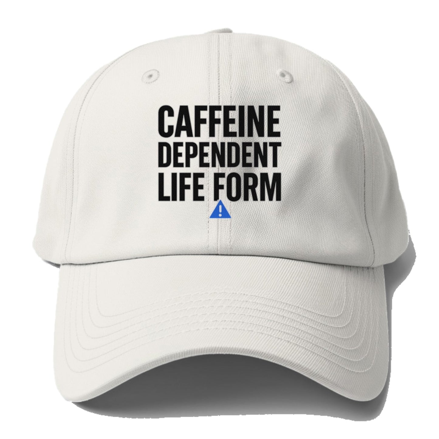 Caffeine Dependent Life Form Baseball Cap