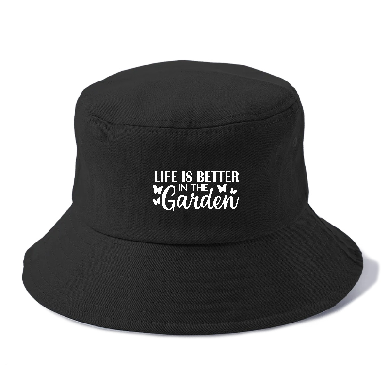 Life Is Better In The Garden Bucket Hat