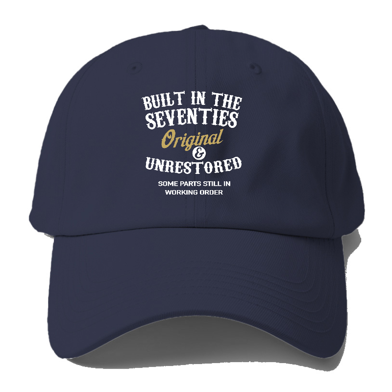 Built In The 70s, Orignal, Unrestored, Some Parts Still in Working Order Baseball Cap