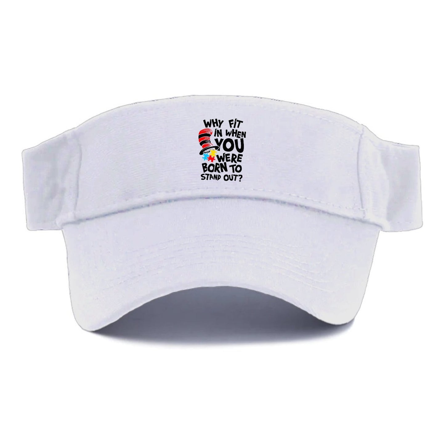 Why Fit In When You Were Born To Stand Out Autism Visor