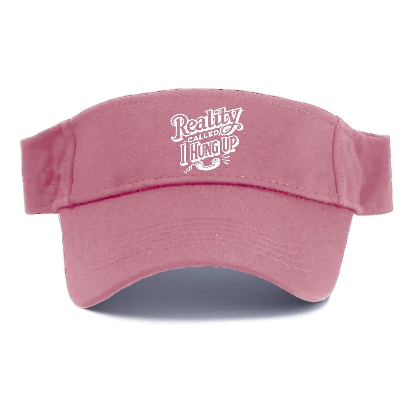 Reality Called I Hung Up Visor