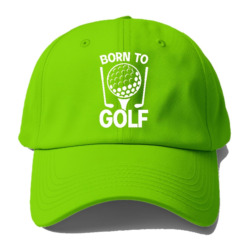 Born To Golf Baseball Cap