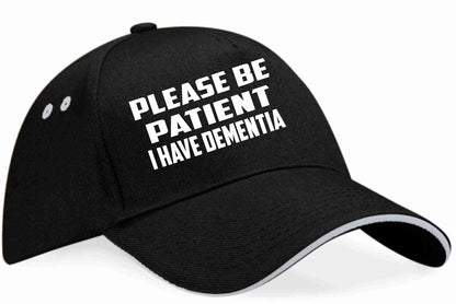 Be Patient I Have Dementia Baseball Cap Mental Health Awareness Men & Ladies
