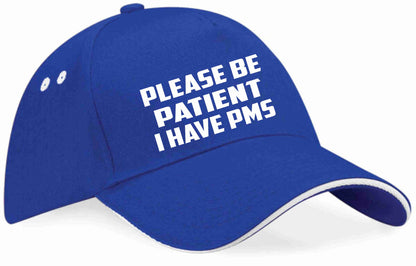 Be Patient I Have PMS Baseball Cap Mental Health Awareness Men & Ladies