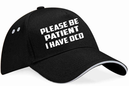Be Patient I Have OCD Baseball Cap Mental Health Awareness Men & Ladies