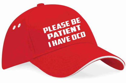 Be Patient I Have OCD Baseball Cap Mental Health Awareness Men & Ladies