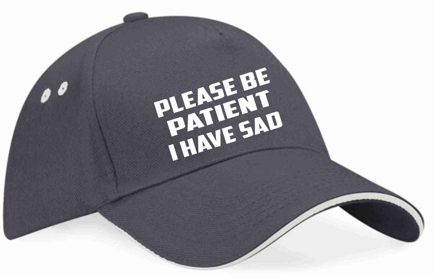 Be Patient I Have SAD Baseball Cap Mental Health Awareness Men & Ladies