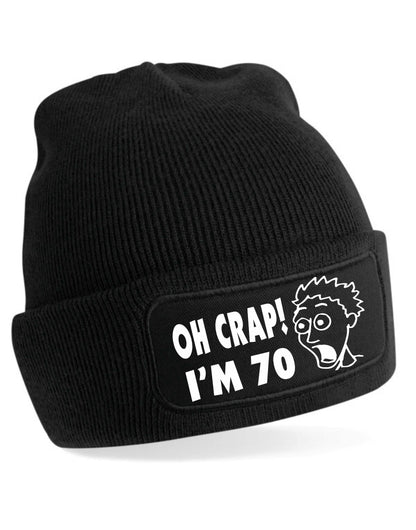 Oh Crap I'm 70 Beanie Hat 70th Birthday Gift For Men & Ladies