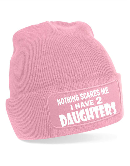 Nothing Scares Me Have 2 Daughters Beanie Hat  Birthday Gift For Men & Ladies