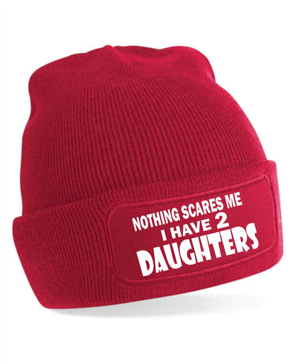 Nothing Scares Me Have 2 Daughters Beanie Hat  Birthday Gift For Men & Ladies