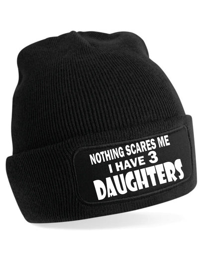 Nothing Scares Me Have 3 Daughters Beanie Hat  Birthday Gift For Men & Ladies