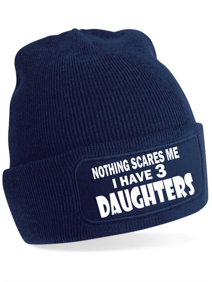 Nothing Scares Me Have 3 Daughters Beanie Hat  Birthday Gift For Men & Ladies