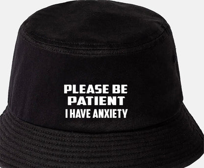 Be Patient I Have Anxiety Bucket Hat Mental Health Awareness Men & Ladies