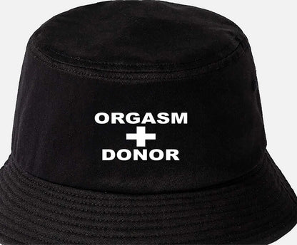 Orgasm Donor Bucket Hat Funny Slogan Birthday Gift For Men & Ladies